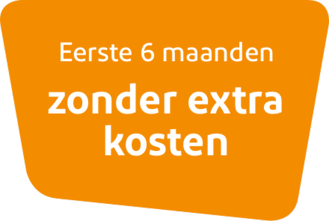 6 maanden zonder extra kosten