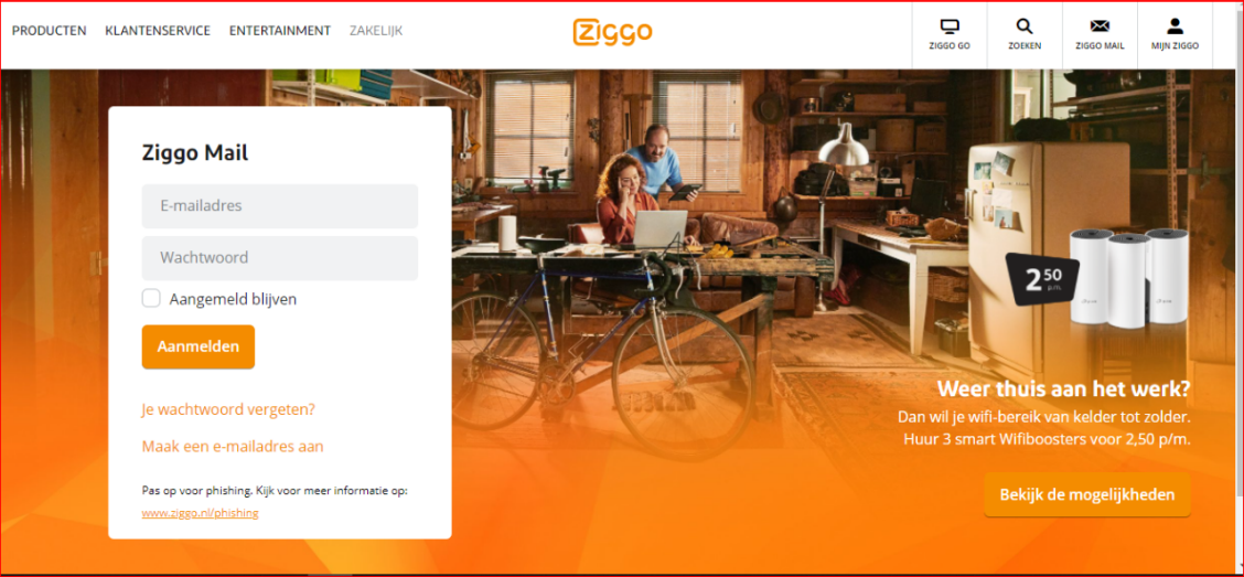 Voorbeeld van phishing - Ziggo.nl <klantcom@mobna.com> Je hebt een Ziggo voucher ontvangen vanwege je vertrouwen in onze. Geniet er nu van Hallo We hebben u willekeurig geselecteerd om deel te nemen aan onze anonieme enquete van 30 seconden over uw winkelervaring bij ons. Aan het einde beloven we je een beloning van minimaal 500 euro, als dank voor je deelname en voor het geven van waardevolle feedback. Bedankt voor je tijd ! Antwoord hier